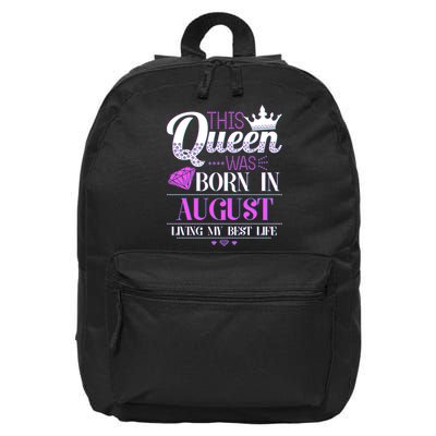 This Queen Was Born In August Living My Best Life 16 in Basic Backpack