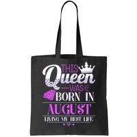 This Queen Was Born In August Living My Best Life Tote Bag