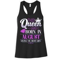 This Queen Was Born In August Living My Best Life Women's Racerback Tank