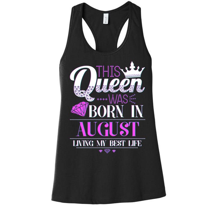 This Queen Was Born In August Living My Best Life Women's Racerback Tank