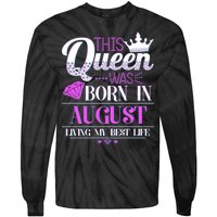 This Queen Was Born In August Living My Best Life Tie-Dye Long Sleeve Shirt