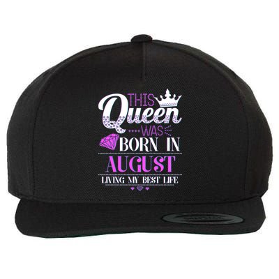 This Queen Was Born In August Living My Best Life Wool Snapback Cap