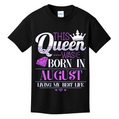 This Queen Was Born In August Living My Best Life Kids T-Shirt