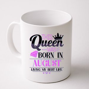 This Queen Was Born In August Living My Best Life Coffee Mug