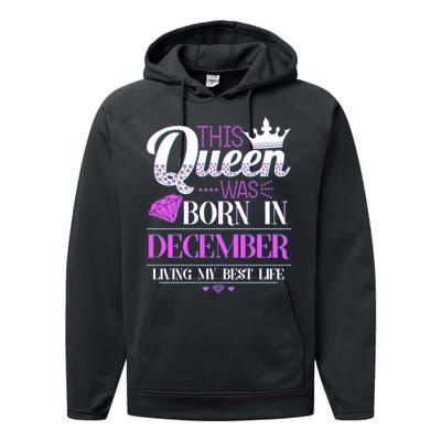 This Queen Was Born In December Living My Best Life Performance Fleece Hoodie