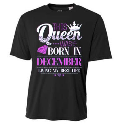 This Queen Was Born In December Living My Best Life Cooling Performance Crew T-Shirt