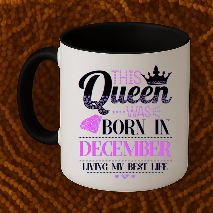 This Queen Was Born In December Living My Best Life Mug