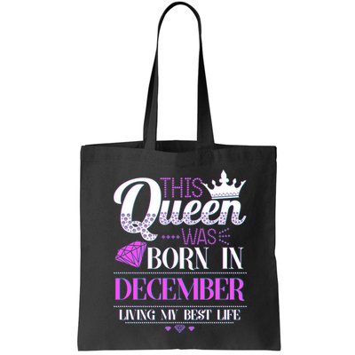 This Queen Was Born In December Living My Best Life Bag