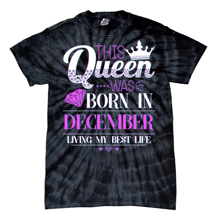 This Queen Was Born In December Living My Best Life Tie-Dye T-Shirt