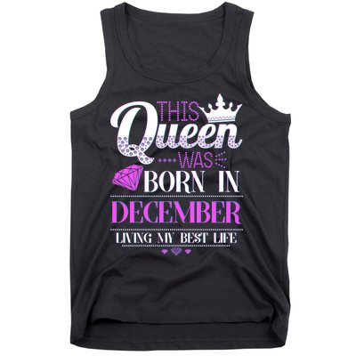 This Queen Was Born In December Living My Best Life Tank Top