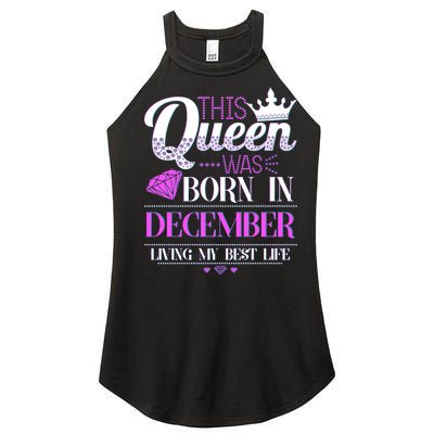 This Queen Was Born In December Living My Best Life Women’s Perfect Tri Rocker Tank