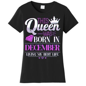 This Queen Was Born In December Living My Best Life Women's T-Shirt