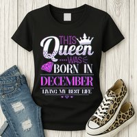 This Queen Was Born In December Living My Best Life Womens T-Shirt