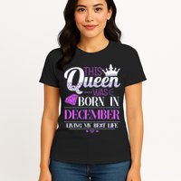 This Queen Was Born In December Living My Best Life Womens T-Shirt