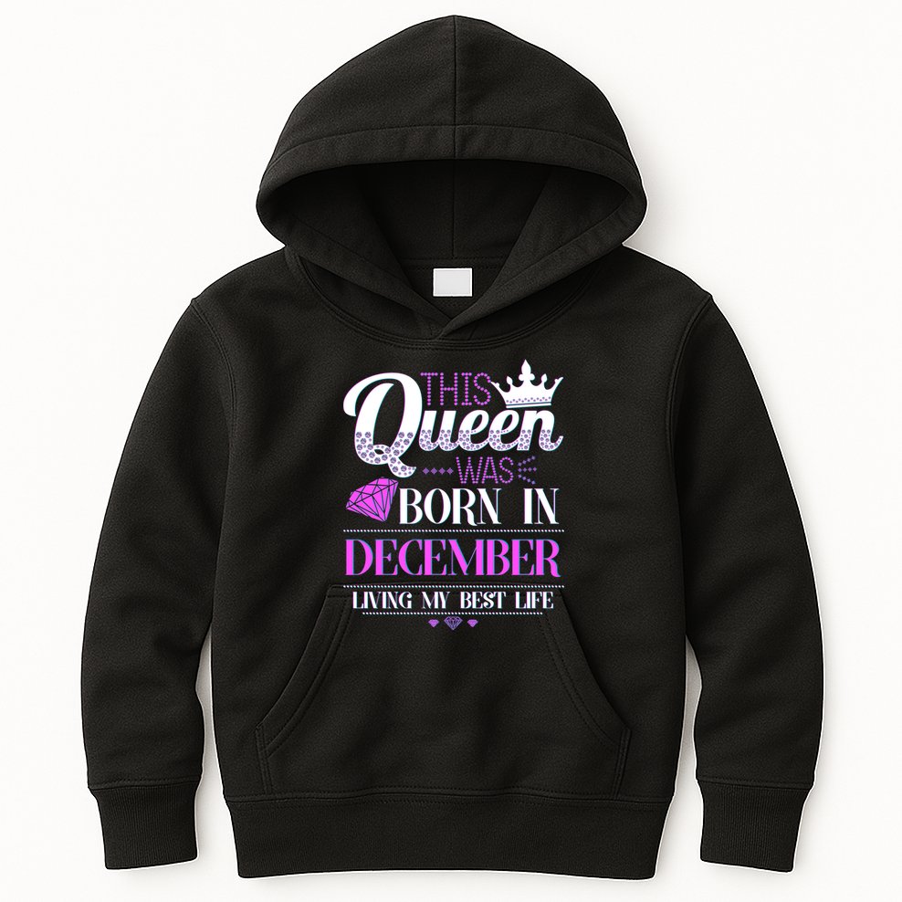 This Queen Was Born In December Living My Best Life Kids Hoodie