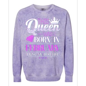 This Queen Was Born In February Living My Best Life Colorblast Crewneck Sweatshirt