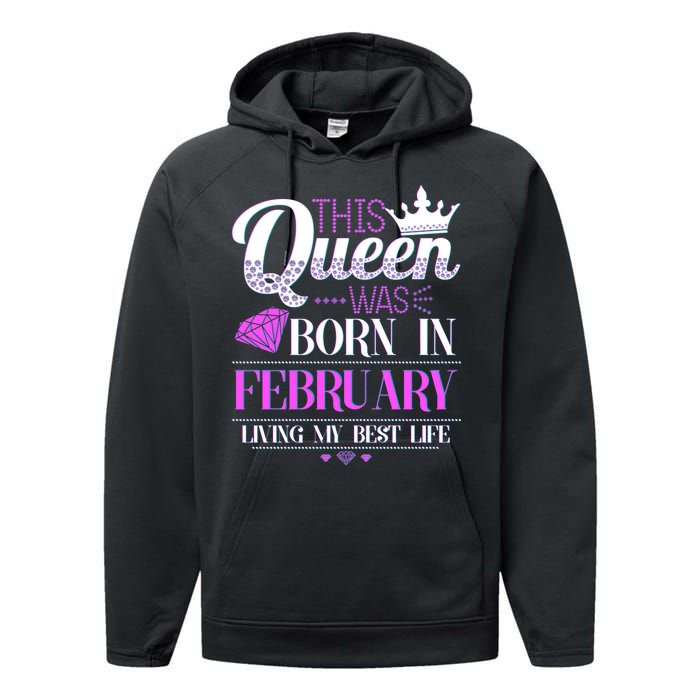 This Queen Was Born In February Living My Best Life Performance Fleece Hoodie