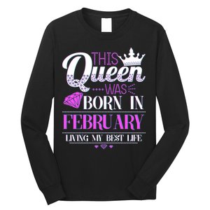 This Queen Was Born In February Living My Best Life Long Sleeve Shirt