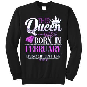 This Queen Was Born In February Living My Best Life Sweatshirt