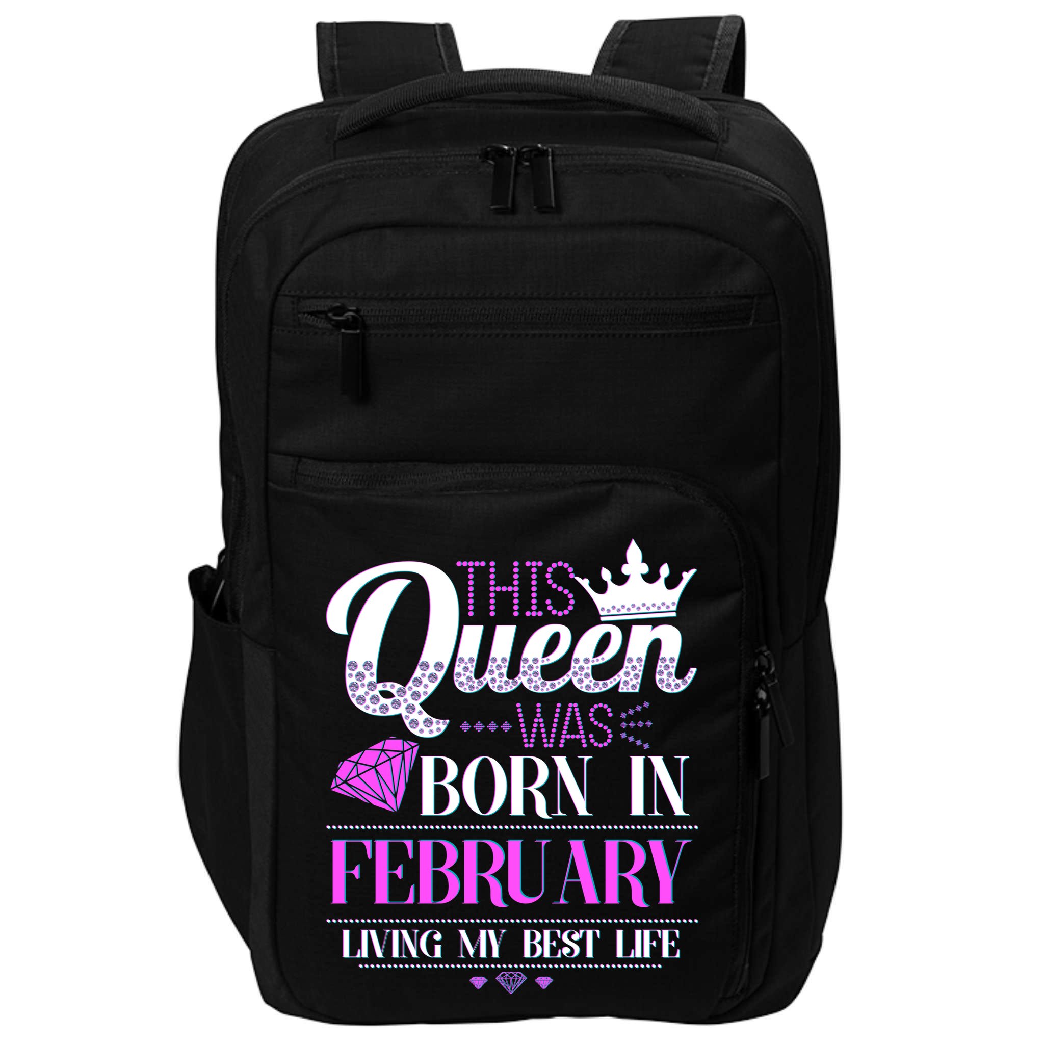This Queen Was Born In February Living My Best Life Impact Tech Backpack