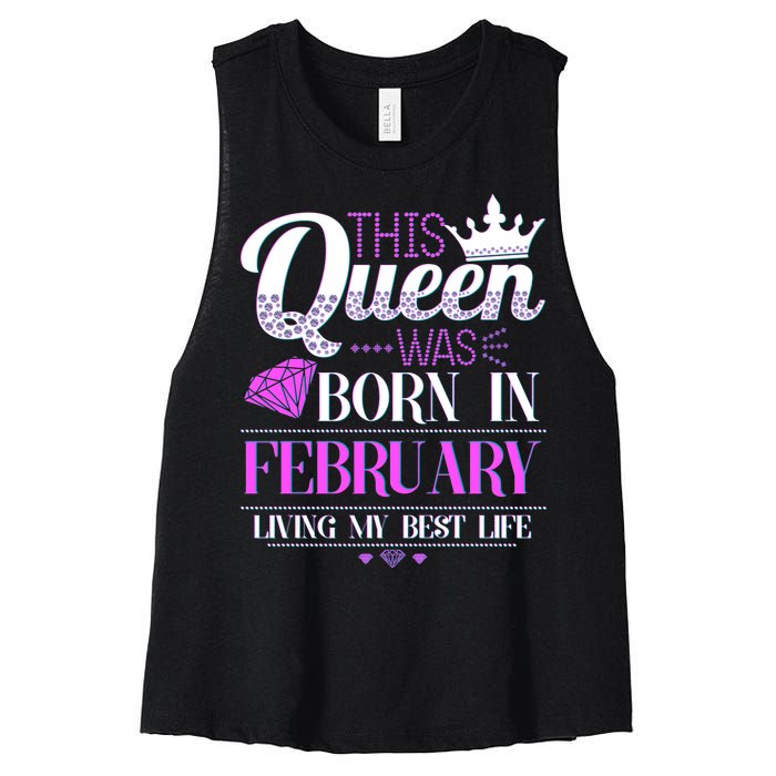 This Queen Was Born In February Living My Best Life Women's Racerback Cropped Tank