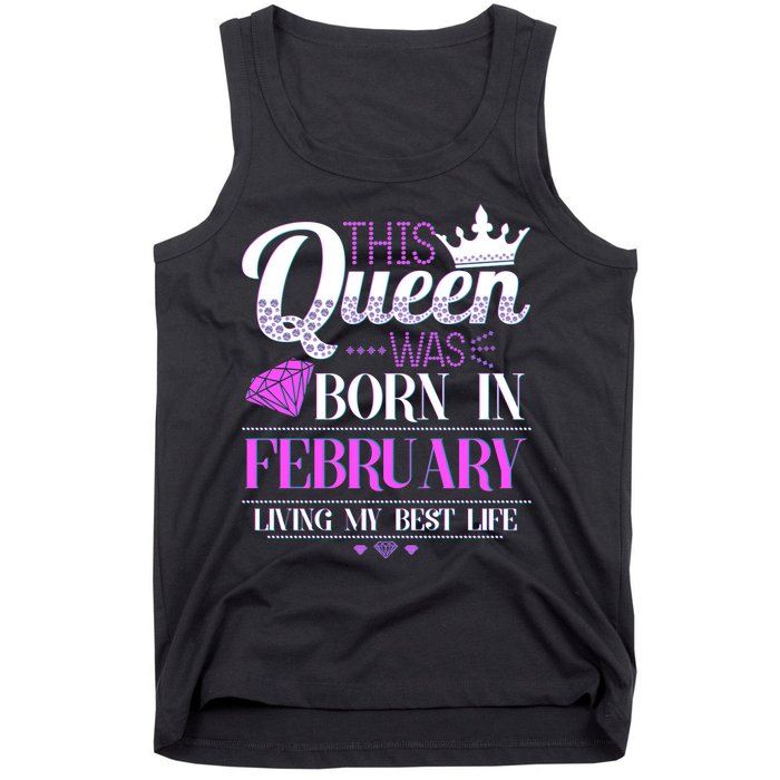 This Queen Was Born In February Living My Best Life Tank Top