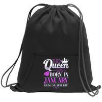 This Queen Was Born In January Living My Best Life Sweatshirt Cinch Pack Bag