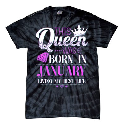 This Queen Was Born In January Living My Best Life Tie-Dye T-Shirt