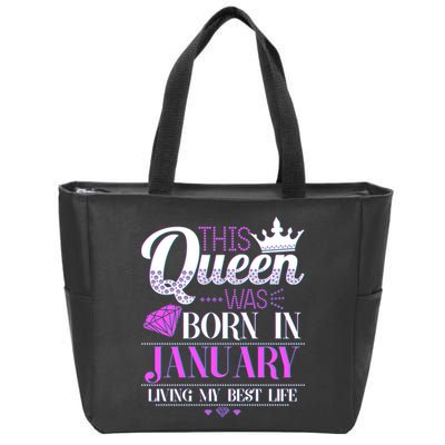 This Queen Was Born In January Living My Best Life Zip Tote Bag
