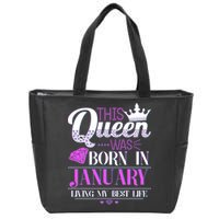 This Queen Was Born In January Living My Best Life Zip Tote Bag