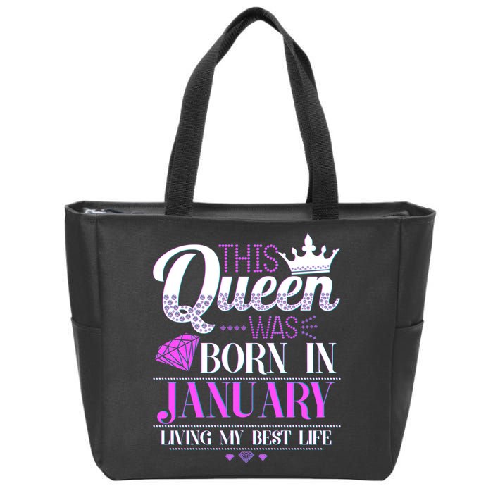 This Queen Was Born In January Living My Best Life Zip Tote Bag