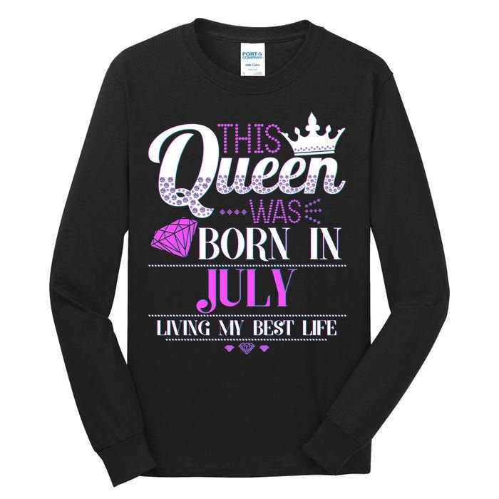 This Queen Was Born In July Living My Best Life Tall Long Sleeve T-Shirt