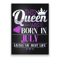 This Queen Was Born In July Living My Best Life Poster