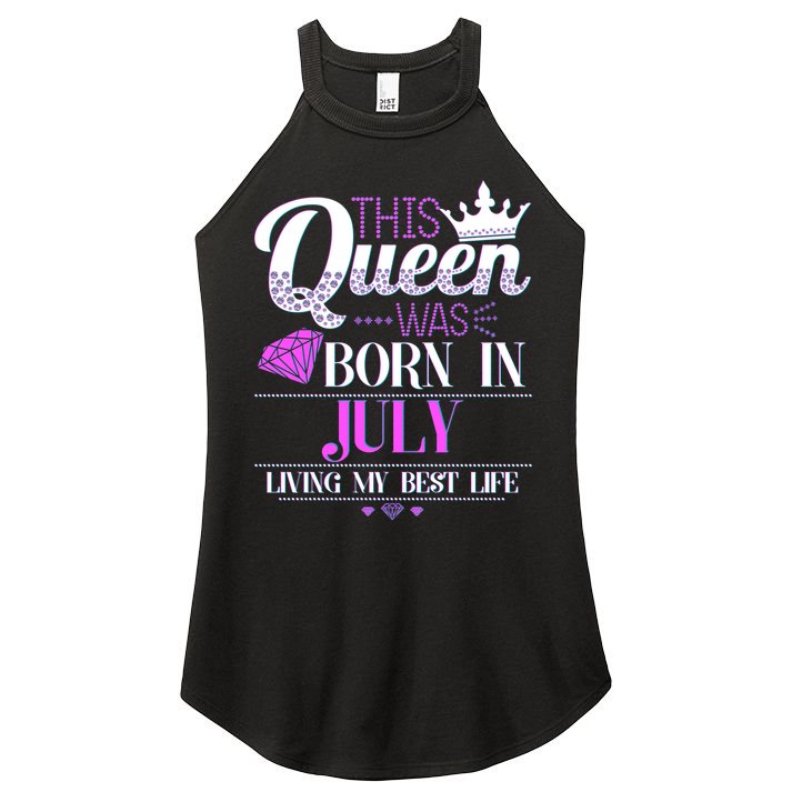 This Queen Was Born In July Living My Best Life Women's Perfect Tri Rocker Tank