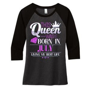 This Queen Was Born In July Living My Best Life Women's Tri-Blend 3/4-Sleeve Raglan Shirt