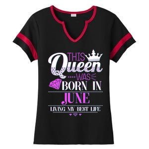 This Queen Was Born In June Living My Best Life Ladies Halftime Notch Neck Tee