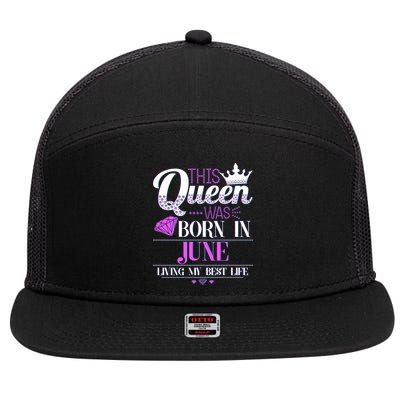 This Queen Was Born In June Living My Best Life 7 Panel Mesh Trucker Snapback Hat