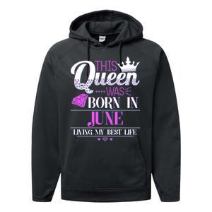 This Queen Was Born In June Living My Best Life Performance Fleece Hoodie