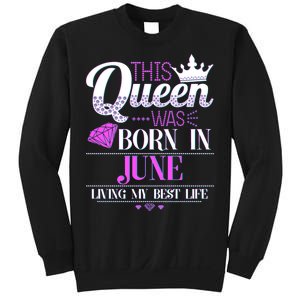 This Queen Was Born In June Living My Best Life Sweatshirt