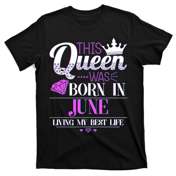 This Queen Was Born In June Living My Best Life T-Shirt