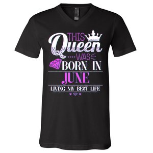 This Queen Was Born In June Living My Best Life V-Neck T-Shirt