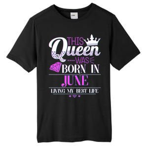 This Queen Was Born In June Living My Best Life Tall Fusion ChromaSoft Performance T-Shirt