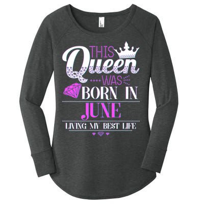 This Queen Was Born In June Living My Best Life Women's Perfect Tri Tunic Long Sleeve Shirt