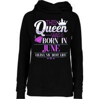 This Queen Was Born In June Living My Best Life Womens Funnel Neck Pullover Hood