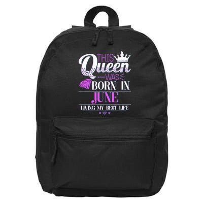 This Queen Was Born In June Living My Best Life 16 in Basic Backpack