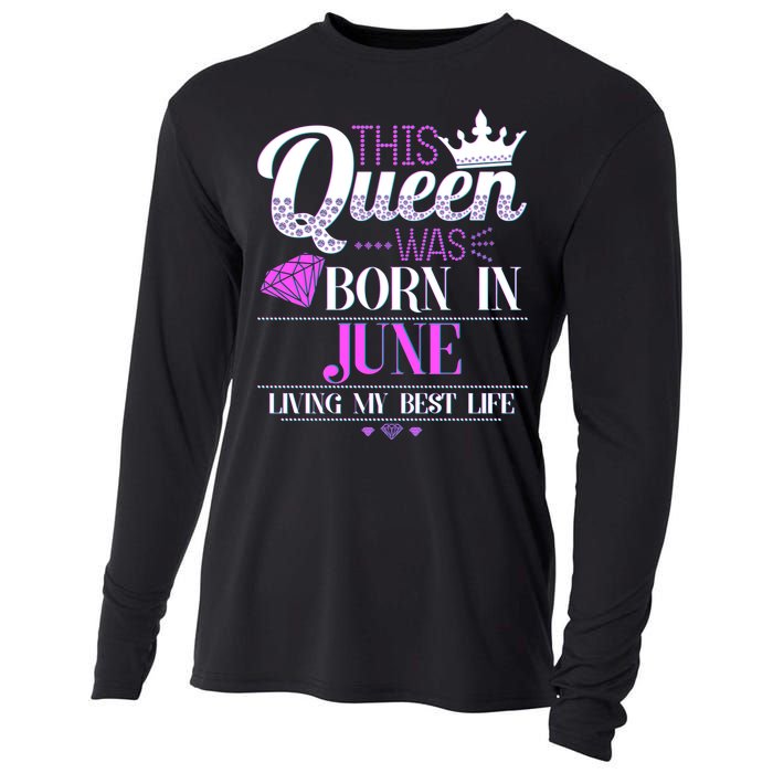 This Queen Was Born In June Living My Best Life Cooling Performance Long Sleeve Crew