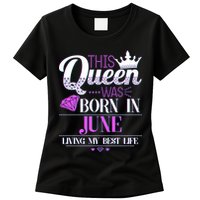 This Queen Was Born In June Living My Best Life Womens T-Shirt