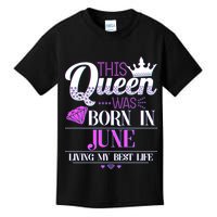 This Queen Was Born In June Living My Best Life Kids T-Shirt