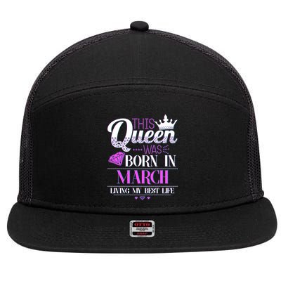 This Queen Was Born In March Living My Best Life 7 Panel Mesh Trucker Snapback Hat