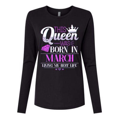 This Queen Was Born In March Living My Best Life Womens Cotton Relaxed Long Sleeve T-Shirt